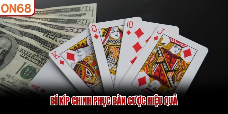 Bí kíp chinh phục bàn cược