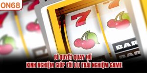 bi-quyet-quay-hu-kinh-nghiem-giup-toi-uu-trai-nghiem-game