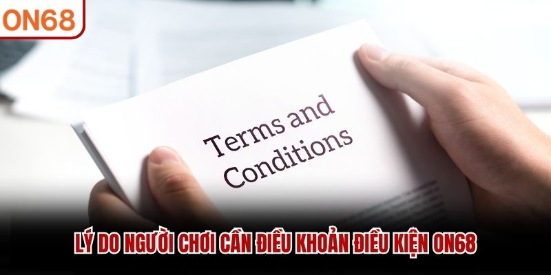Lý do người chơi cần điều khoản điều kiện ON68