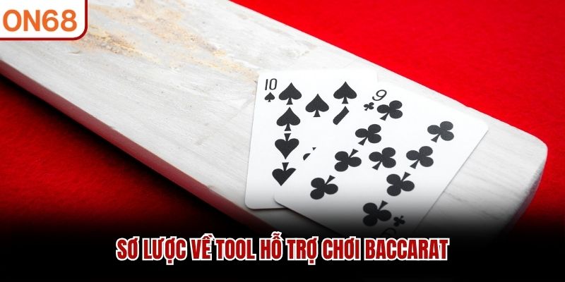 Sơ lược về tool hỗ trợ chơi Baccarat